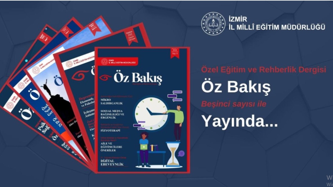İzmir İl Milli Eğitim Müdürlüğü/ Öz Bakış Dergisi 5. Sayısı Yayında
